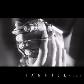 Download track Weak IamhillThe Hill