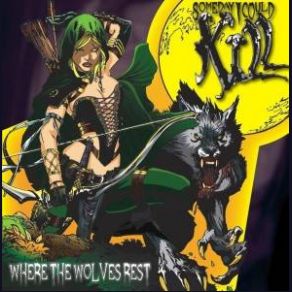 Download track Where The Wolves Rest Someday I Could Kill