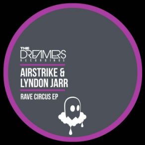 Download track Rave Circus Airstrike, Lyndon Jarr