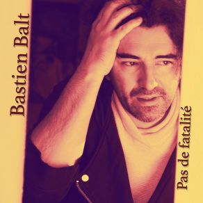 Download track Et Pour Toi Bastien Balt