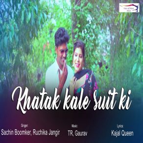 Download track Khatak Kale Suit Ki Sachin Boomker