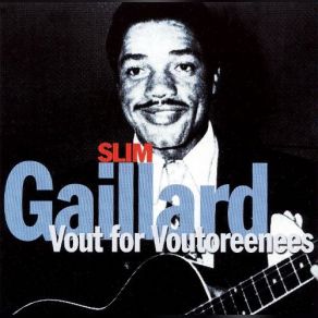 Download track Slim Gaillard's Boogie Slim Gaillard