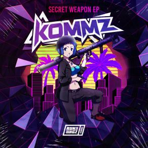 Download track Secret Weapon Kommz