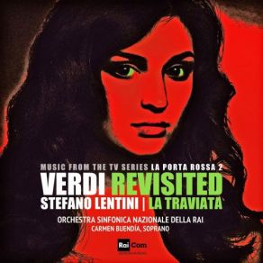Download track La Traviata, Act I: Preludio Orchestra Sinfonica Nazionale Della Rai, Carmen BuendíaGiuseppe Verdi, International Opera Choir