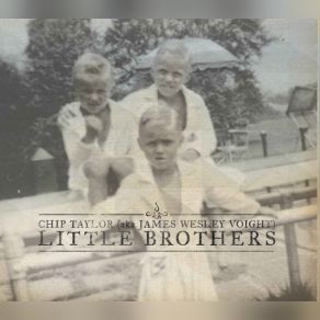 Download track Little Brothers Chip Taylor