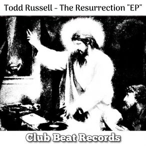 Download track The Resurrection Todd Russell