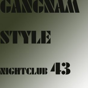 Download track NIGHT CLUB 43 (145 Super Edit) Gangnamstyle