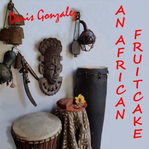 Download track An African Fruitcake Denis González