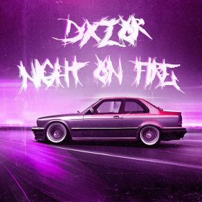 Download track Night On Fire (Slowed) Dxz0r