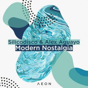 Download track Modern Nostalgia Silicodisco